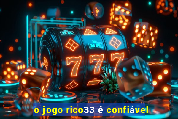 o jogo rico33 é confiável